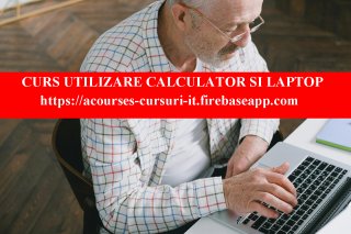 Cursuri pentru utilizarea calculatorului si laptop